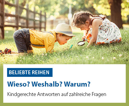 Hier geht es zu der Reihe Wieso? Weshalb? Warum?