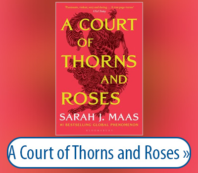 Hier geht es zu A Court of Thorns and Roses
