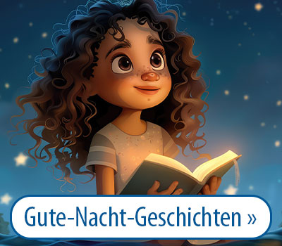 Gute Nacht Geschichten hier klicken