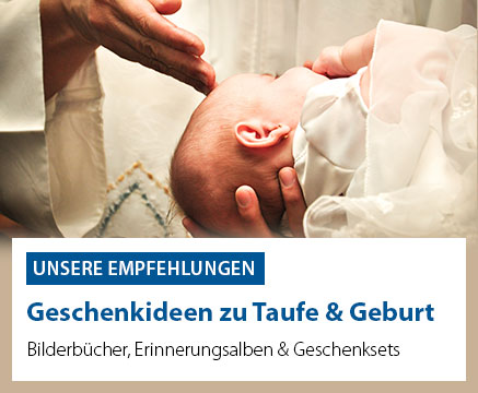 Geschenkideen zu Taufe und Geburt
