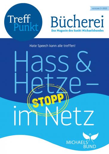 Treffpunkt Bücherei - Ausgabe 3/2025 "Hass und Hetze im Netz: Stopp!"