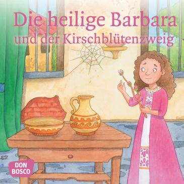 Die heilige Barbara und der Kirschblütenzweig. Mini-Bilderbuch.