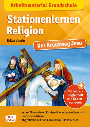 Stationenlernen Religion. Der Kreuzweg Jesu 