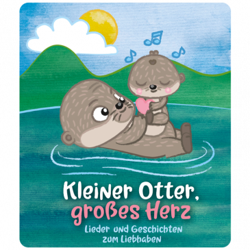 Tonie - Kleiner Otter, großes Herz - Lieder und Geschichten zum Liebhaben